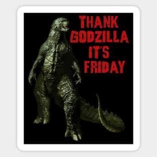 Thank Godzilla It's Friday Sticker